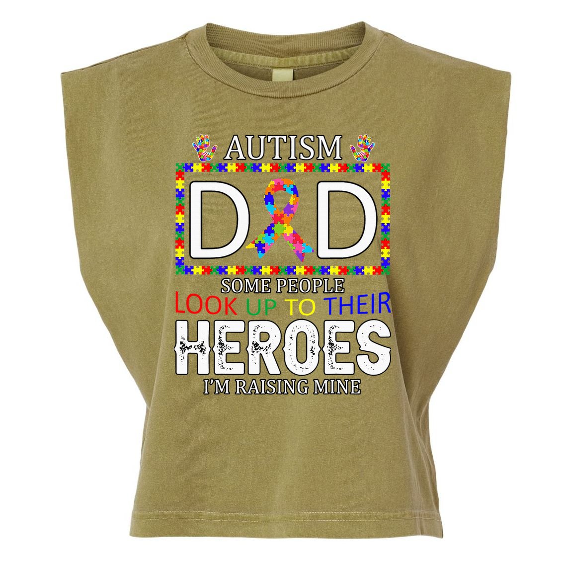 Autism Dad Some People Look Up To Their Heroes Garment-Dyed Women's Muscle Tee