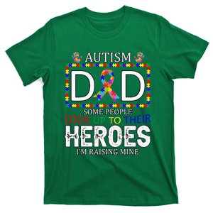 Autism Dad Some People Look Up To Their Heroes T-Shirt