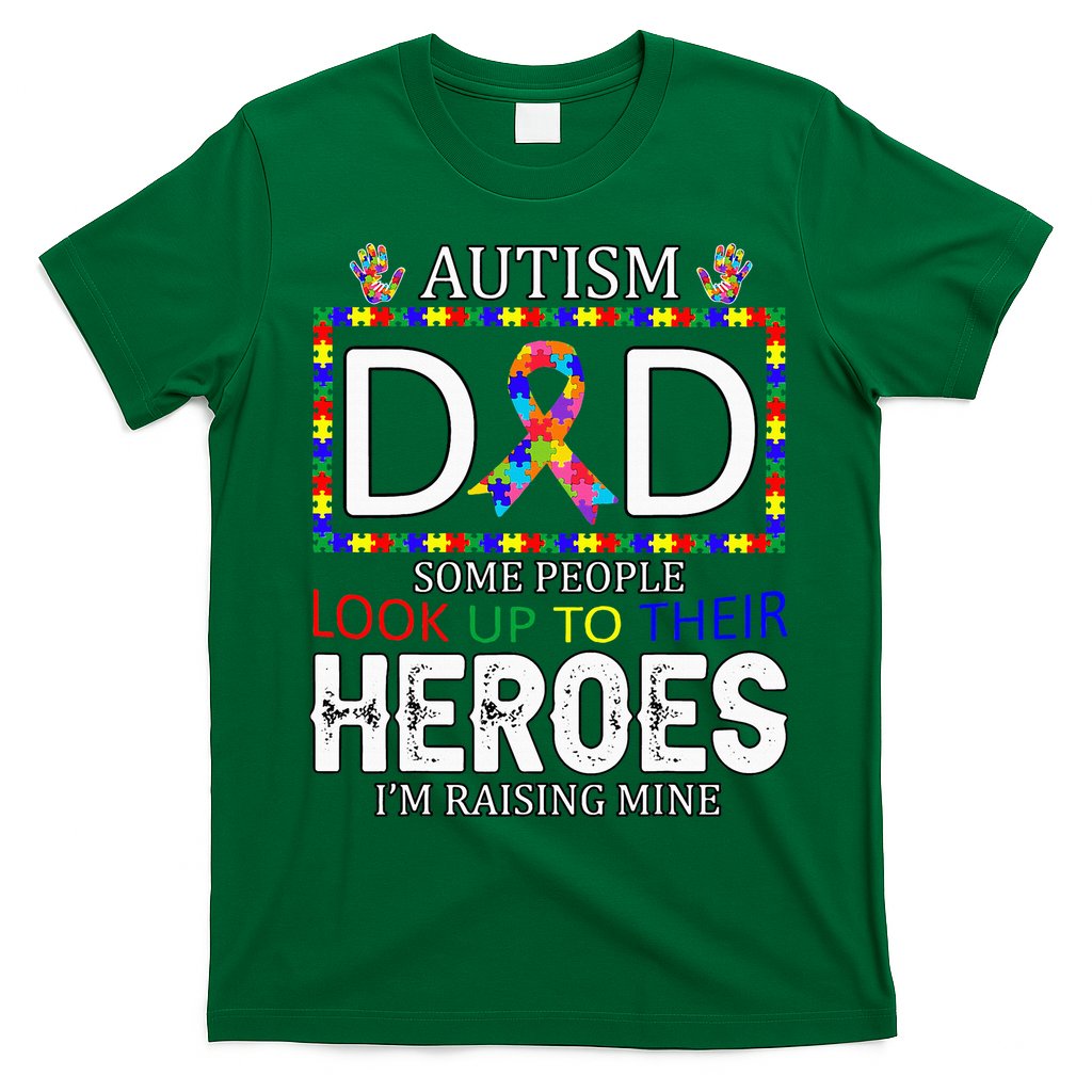 Autism Dad Some People Look Up To Their Heroes T-Shirt