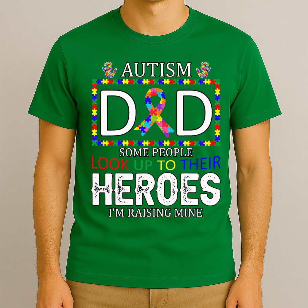 Autism Dad Some People Look Up To Their Heroes T-Shirt