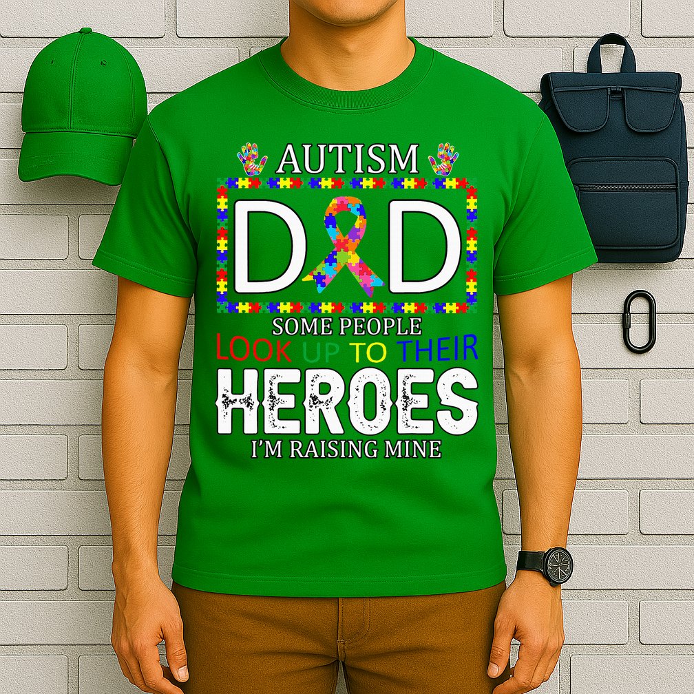 Autism Dad Some People Look Up To Their Heroes T-Shirt