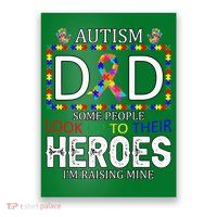Autism Dad Some People Look Up To Their Heroes Poster