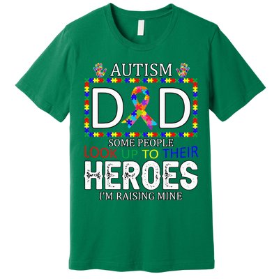 Autism Dad Some People Look Up To Their Heroes Premium T-Shirt