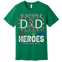 Autism Dad Some People Look Up To Their Heroes Premium T-Shirt