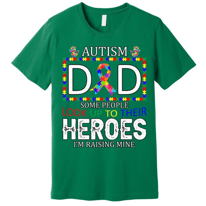 Autism Dad Some People Look Up To Their Heroes Premium T-Shirt