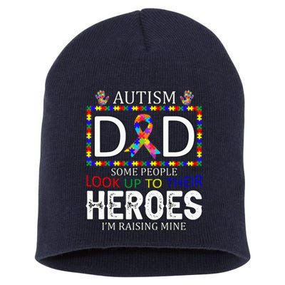 Autism Dad Some People Look Up To Their Heroes Short Acrylic Beanie