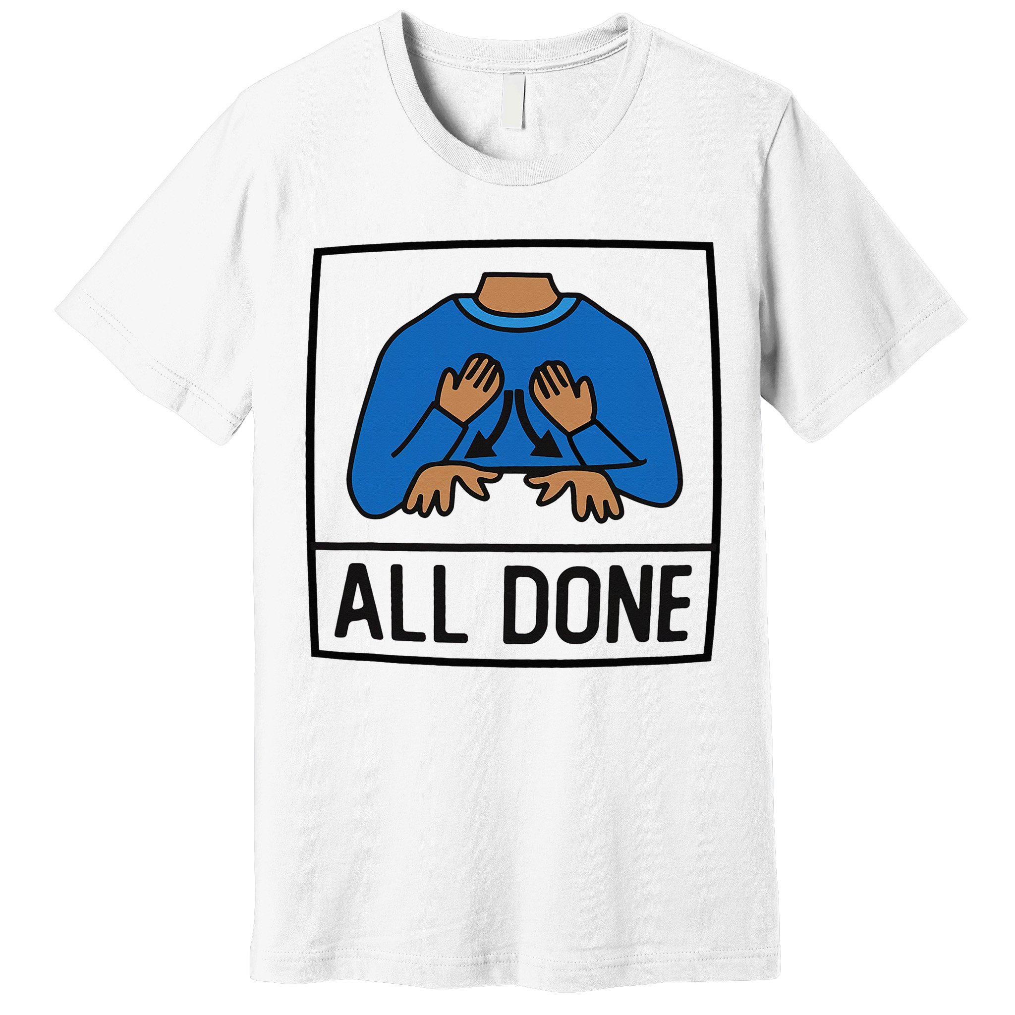 All Done Special Education Teacher Neurodiversity Autism Premium T-Shirt