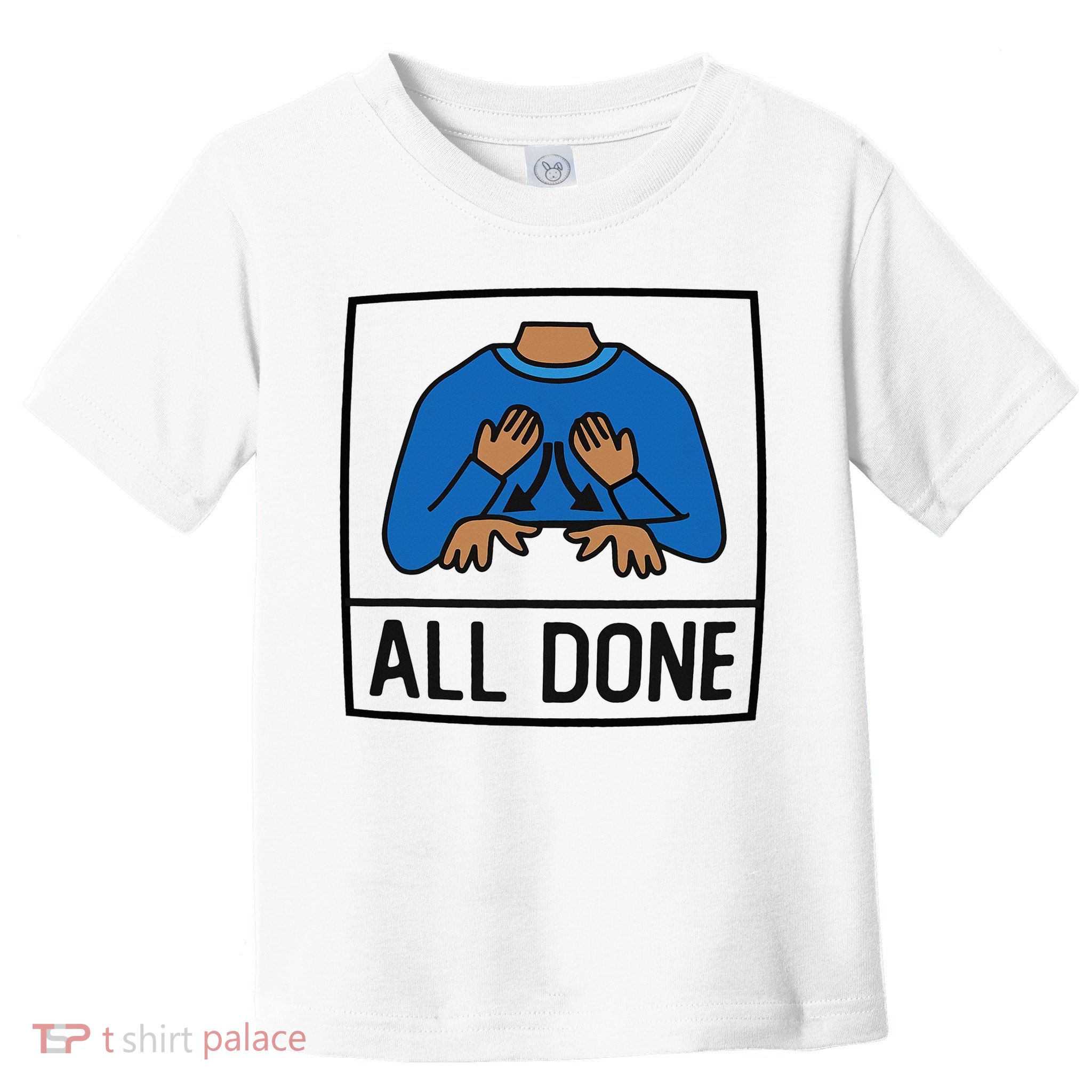 All Done Special Education Teacher Neurodiversity Autism Toddler T-Shirt