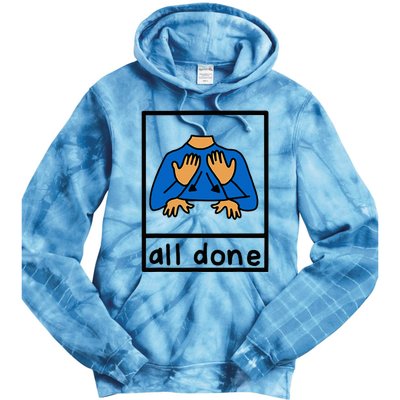 All Done Special Education Neurodiversity Bcba Slp Ot Aac Tie Dye Hoodie