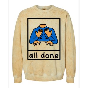 All Done Special Education Neurodiversity Bcba Slp Ot Aac Colorblast Crewneck Sweatshirt