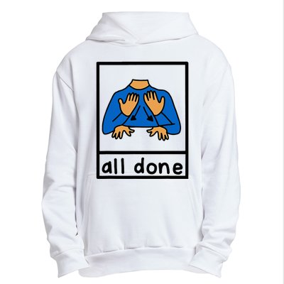 All Done Special Education Neurodiversity Bcba Slp Ot Aac Urban Pullover Hoodie