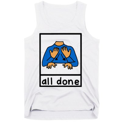 All Done Special Education Neurodiversity Bcba Slp Ot Aac Tank Top