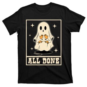 All Done Sign Language Speech Halloween Ghost Teacher Sped T-Shirt