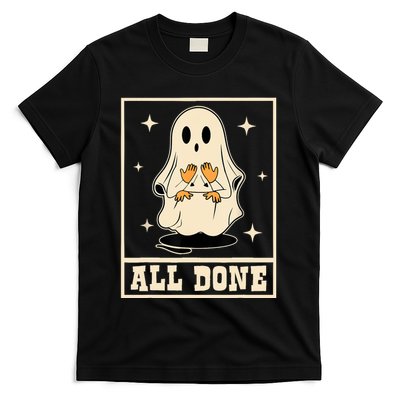 All Done Sign Language Speech Halloween Ghost Teacher Sped T-Shirt