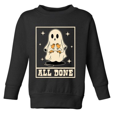 All Done Sign Language Speech Halloween Ghost Teacher Sped Toddler Sweatshirt