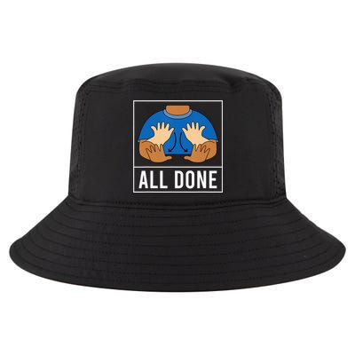 All Done Sign Language Speech Pathology Aac Funny Gift Sped Teacher Cool Comfort Performance Bucket Hat