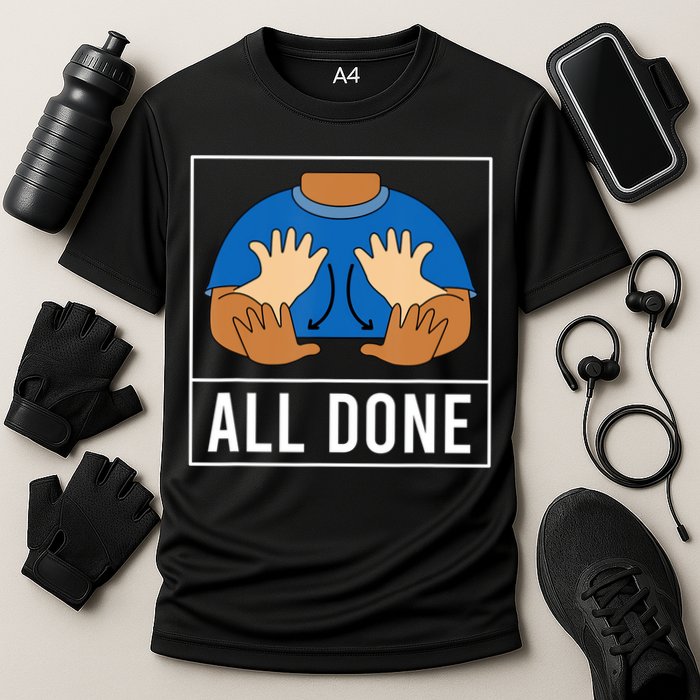 All Done Sign Language Speech Pathology Aac Funny Gift Sped Teacher Cooling Performance Crew T-Shirt