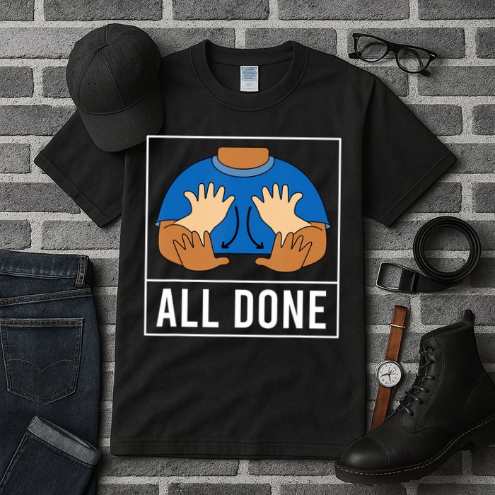 All Done Sign Language Speech Pathology Aac Funny Gift Sped Teacher Tall T-Shirt