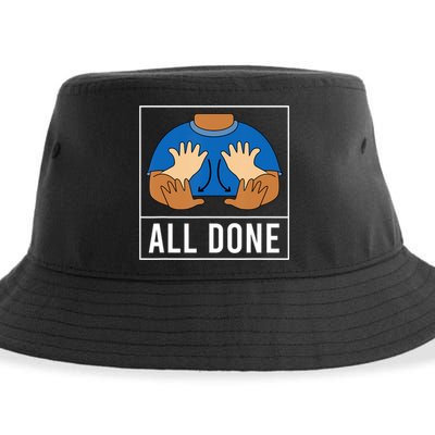 All Done Sign Language Speech Pathology Aac Funny Gift Sped Teacher Sustainable Bucket Hat