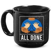 All Done Sign Language Speech Pathology Aac Funny Gift Sped Teacher 15oz Campfire Ceramic Mug