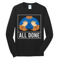 All Done Sign Language Speech Pathology Aac Funny Gift Sped Teacher Tall Long Sleeve T-Shirt