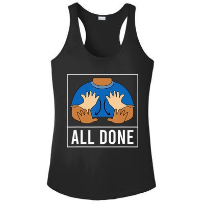 All Done Sign Language Speech Pathology Aac Funny Gift Sped Teacher Ladies PosiCharge Competitor Racerback Tank