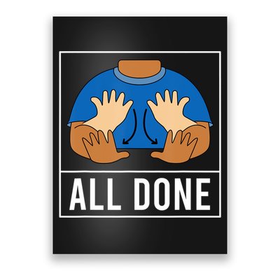 All Done Sign Language Speech Pathology Aac Funny Gift Sped Teacher Poster