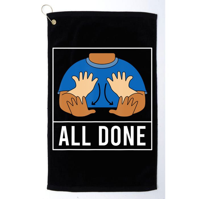 All Done Sign Language Speech Pathology Aac Funny Gift Sped Teacher Golf Towel