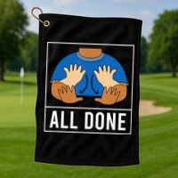 All Done Sign Language Speech Pathology Aac Funny Gift Sped Teacher Golf Towel