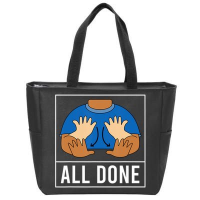All Done Sign Language Speech Pathology Aac Funny Gift Sped Teacher Zip Tote Bag