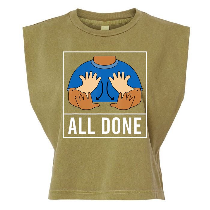 All Done Sign Language Speech Pathology Aac Funny Gift Sped Teacher Garment-Dyed Women's Muscle Tee