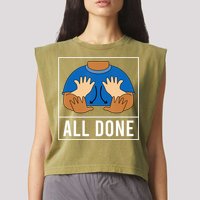 All Done Sign Language Speech Pathology Aac Funny Gift Sped Teacher Garment-Dyed Women's Muscle Tee