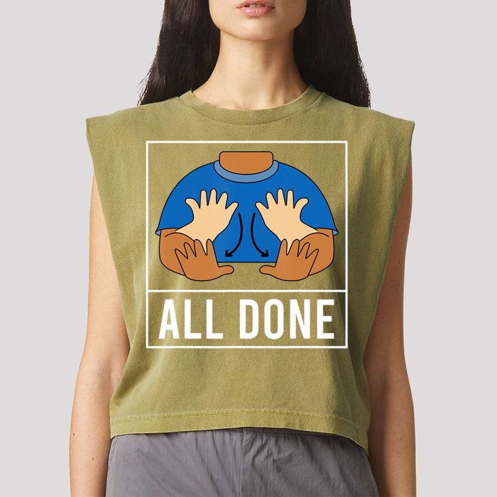 All Done Sign Language Speech Pathology Aac Funny Gift Sped Teacher Garment-Dyed Women's Muscle Tee