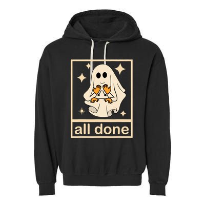 All Done Sign Language Speech Pathology Ghost Fall Halloween Garment-Dyed Fleece Hoodie