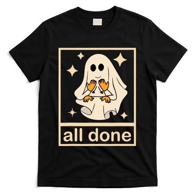 All Done Sign Language Speech Pathology Ghost Fall Halloween T-Shirt
