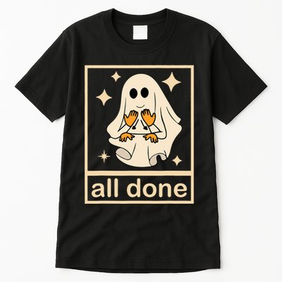 All Done Sign Language Speech Pathology Ghost Fall Halloween Tall T-Shirt