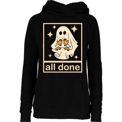 All Done Sign Language Speech Pathology Ghost Fall Halloween Womens Funnel Neck Pullover Hood
