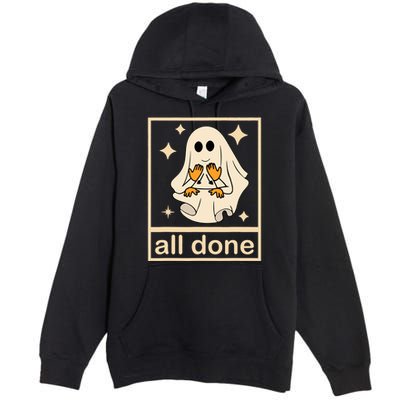 All Done Sign Language Speech Pathology Ghost Fall Halloween Premium Pullover Hoodie