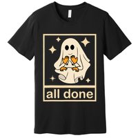 All Done Sign Language Speech Pathology Ghost Fall Halloween Premium T-Shirt