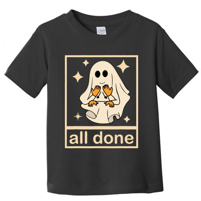 All Done Sign Language Speech Pathology Ghost Fall Halloween Toddler T-Shirt