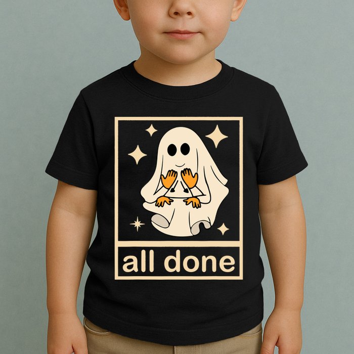 All Done Sign Language Speech Pathology Ghost Fall Halloween Toddler T-Shirt