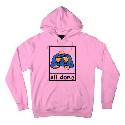 All Done Sign Language Speech Pathology Aac Sped Teacher Hoodie