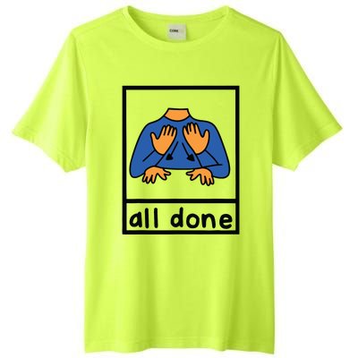 All Done Sign Language Speech Pathology Aac Sped Teacher Tall Fusion ChromaSoft Performance T-Shirt