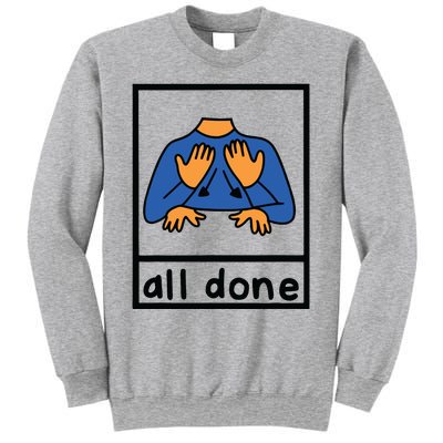 All Done Sign Language Speech Pathology Aac Sped Teacher Sweatshirt