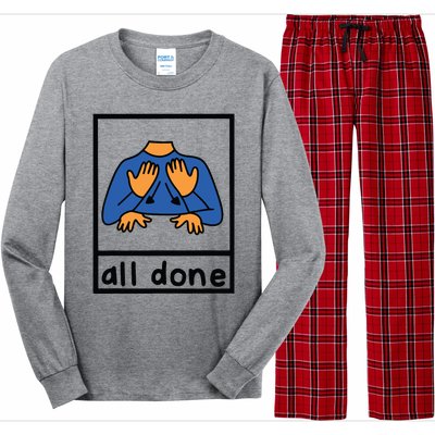 All Done Sign Language Speech Pathology Aac Sped Teacher Long Sleeve Pajama Set