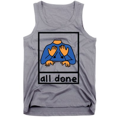 All Done Sign Language Speech Pathology Aac Sped Teacher Tank Top