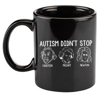 Autism Didn't Stop Einstein Mozart Newton Autism Awareness 11oz C Handle Ceramic Mug