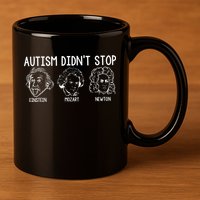 Autism Didn't Stop Einstein Mozart Newton Autism Awareness 11oz C Handle Ceramic Mug