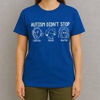 Autism Didn't Stop Einstein Mozart Newton Autism Awareness T-Shirt