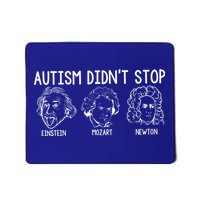 Autism Didn't Stop Einstein Mozart Newton Autism Awareness Mousepad